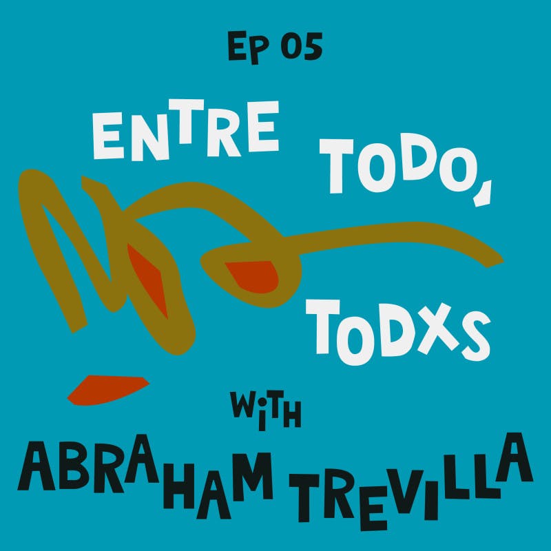 ENTRE TODO, TODXS feat. Abraham Trevilla